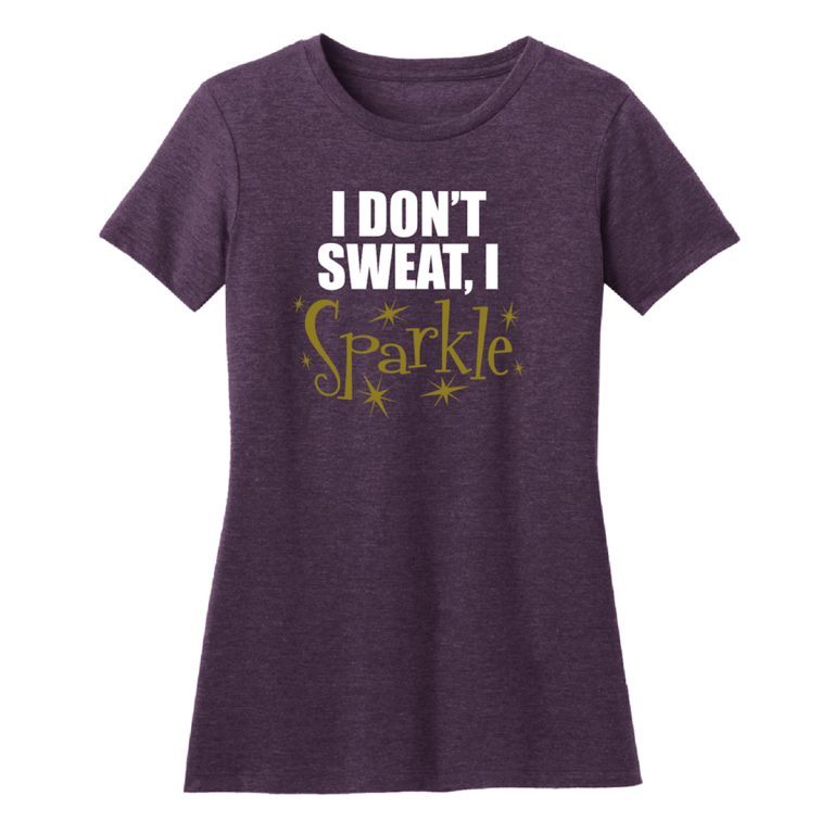 I Don’t Sweat, I Sparkle Shirt