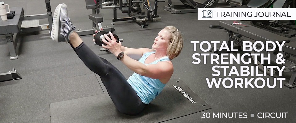 Training Journal: 30 Minute Total Body Strength & Stability Circuit Workout