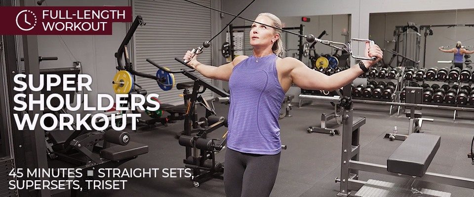 Full Length Workout: 45-Minute Super Shoulders Workout