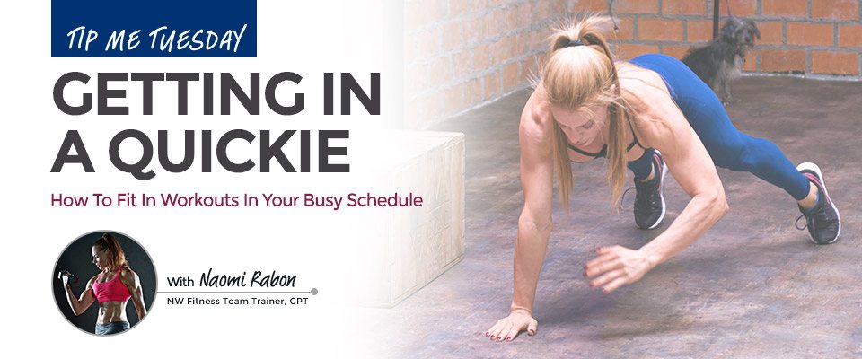 Tip Me Tuesday: Getting In A Quickie
