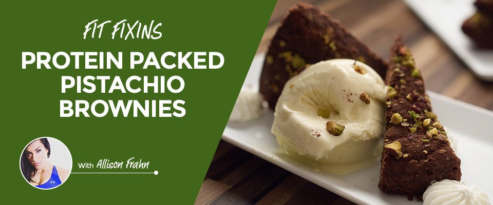 Fit Fixins: Protein Packed Pistachio Brownies