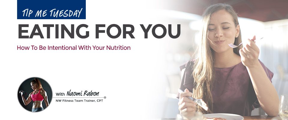 Tip Me Tuesday: Eating For You