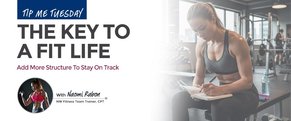 Tip Me Tuesday: The Key To A Fit Life