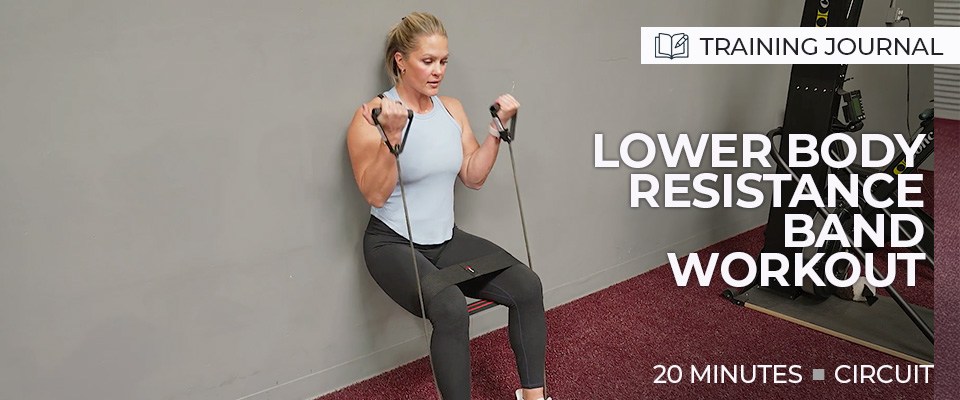 Training Journal: 20 Minute Advanced Lower Body Resistance Band Workout
