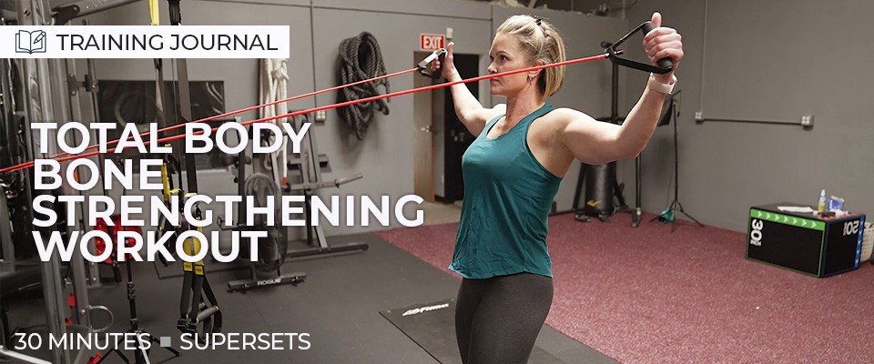 Training Journal: 30 Minute Total Body Bone Strengthening Workout