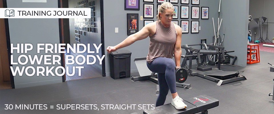 Training Journal: 30 Minute Hip Friendly Lower Body Superset Workout
