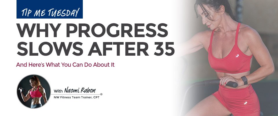 Tip Me Tuesday: Why Progress Slows After 35