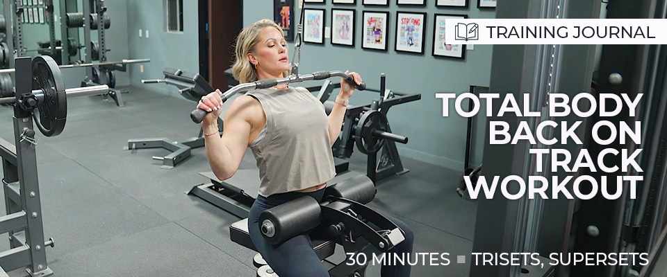 Training Journal: 30 Minute Back on Track Total Body Workout