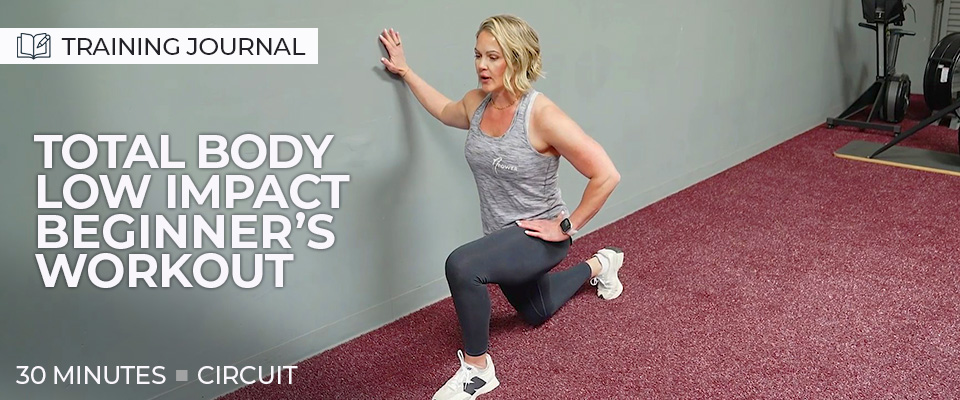 Training Journal: 30 Minute Total Body Low Impact Beginner's Circuit Workout
