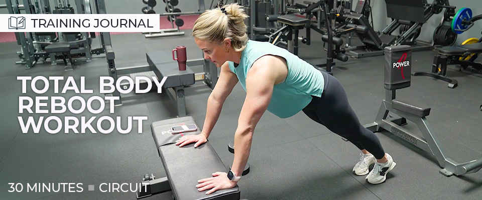 Training Journal: 30 Minute Total Body Reboot Circuit Workout