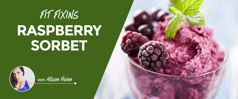 Fit Fixins: Raspberry Sorbet