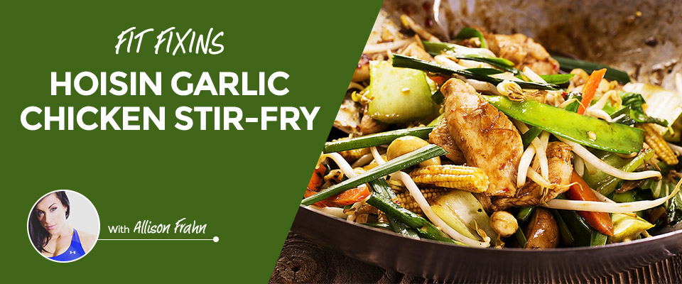 Fit Fixins: Hoisin Garlic Chicken Stir-Fry