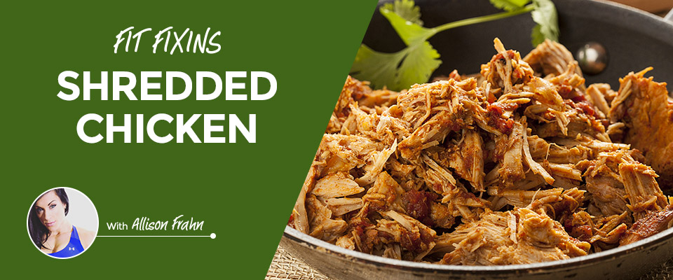 Fit Fixins: Shredded Chicken