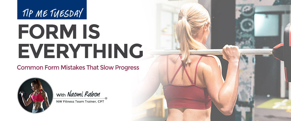 Tip Me Tuesday: Form Is Everything