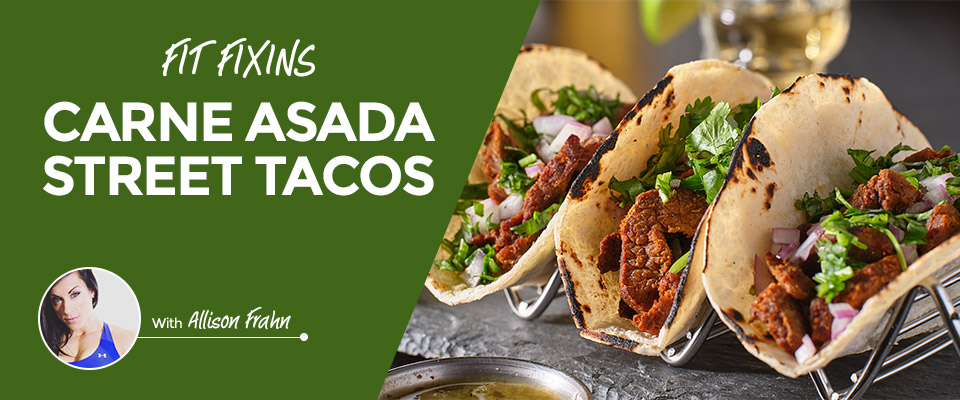 Fit Fixins: Carne Asada Street Tacos
