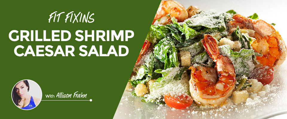 Fit Fixins: Grilled Shrimp Caesar Salad