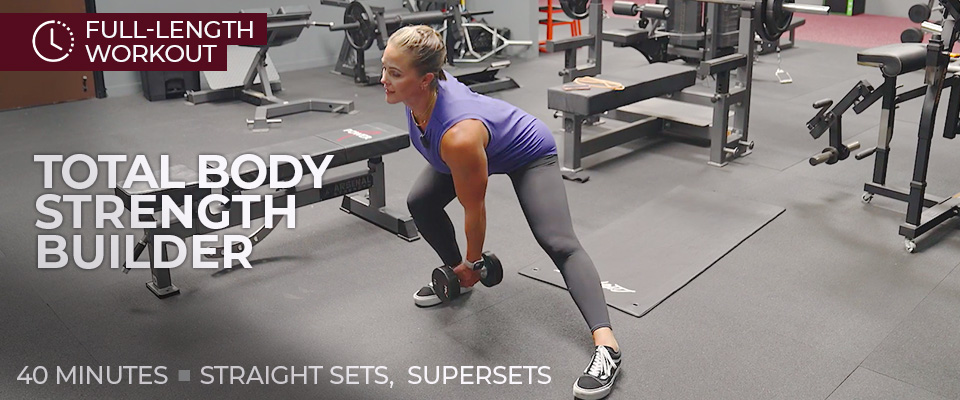 Full Length Workout: 40 Minute Total Body Strength Workout